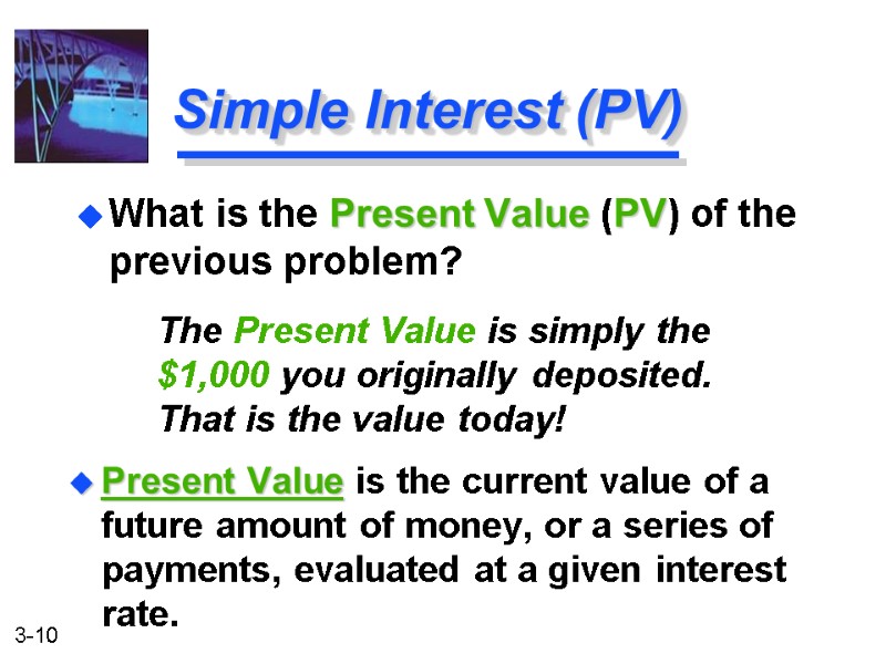 The Present Value is simply the   $1,000 you originally deposited.  